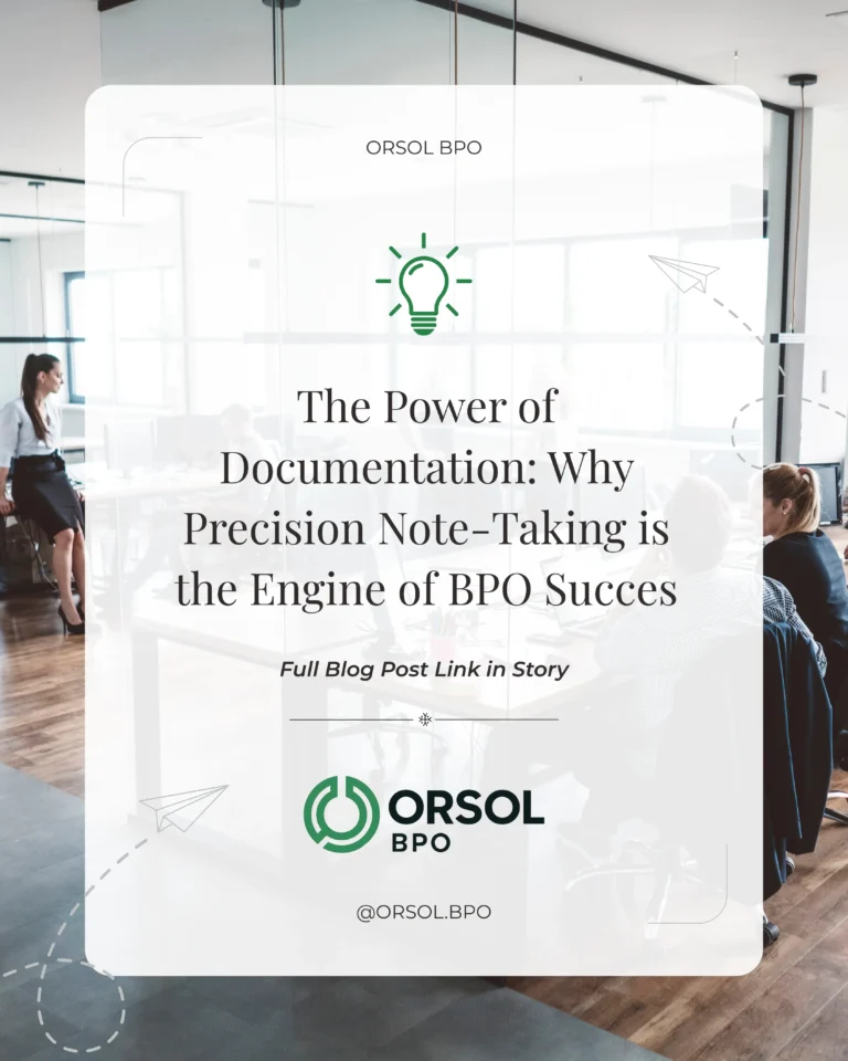 The Power of Documentation: Why Precision Note-Taking is the Engine of BPO Success